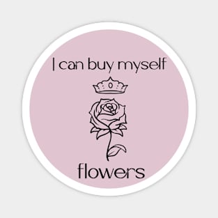 I can buy myself flowers (black) Magnet